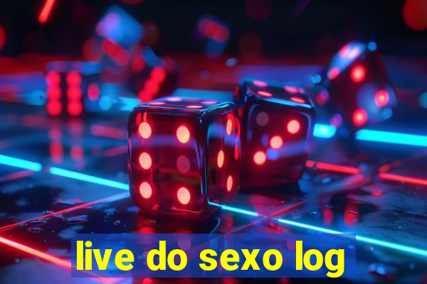 live do sexo log